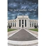 The Case Against the Fed
