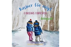 Cousins Forever - Kusiner för evigt: A bilingual book for kids learning Swedish (English Swedish edition) (Swedish Bilingual 