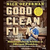 Good Clean Fun: Misadventures in Sawdust at