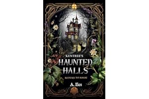 Kentree's Haunted Halls: Return to Magic (The Kentree Series Book 2)