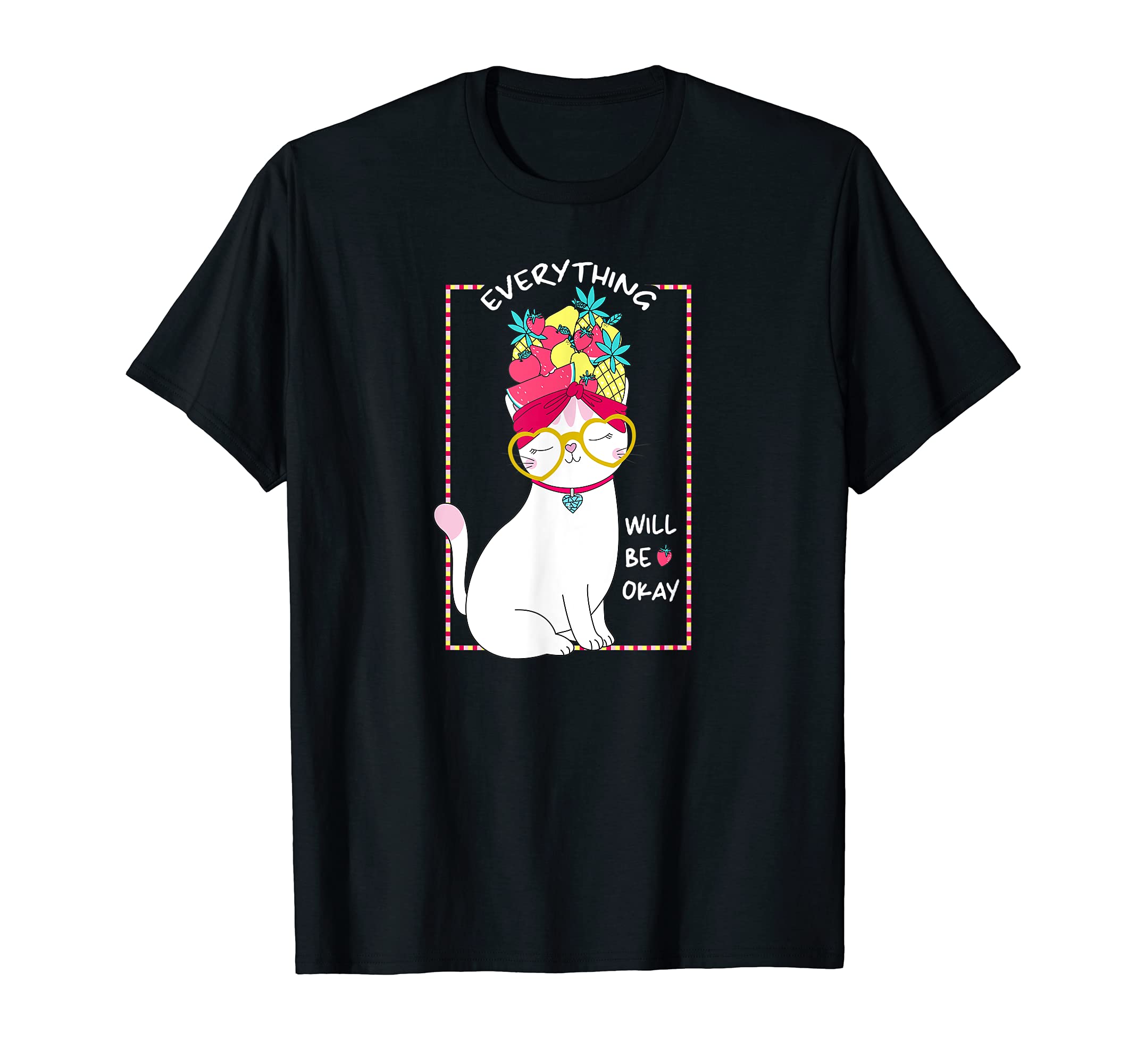 Everything Will Be OK Cat Fruit Mental Health T-Shirt