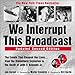 We Interrupt This Broadcast: The Events That Stopped Our Lives...from the Hindenburg to the Death of John F. Kennedy Jr. (2nd Edition) by 