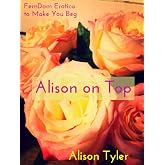 Alison on Top: Femdom Erotica to Make You Beg