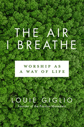 [FREE] The Air I Breathe: Worship as a Way of Life PDF