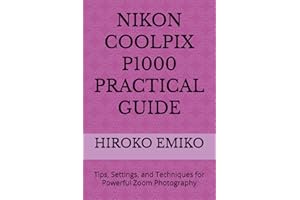 NIKON COOLPIX P1000 PRACTICAL GUIDE: Tips, Settings, and Techniques for Powerful Zoom Photography