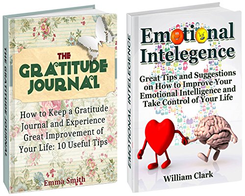 The Gratitude Journal & Emotional Intelligence Box Set: Great Tips and Suggestions on How to Keep a Gratitude Journal and Improve Your Emotional Intelligence ... Intelligence, emotional self help)