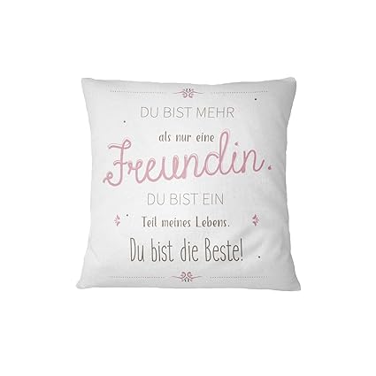 Tassenbrennerei Kissen Mit Spruch Du Bist Mehr Als Eine Freundin Du Bist Ein Teil Meines Lebens Geschenk