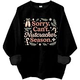 SkyCamps Sorry Can't Nutcracker Season Sweatshirt Nutcracker Shirts For Women Man Funny Christmas Holiday Shirt
