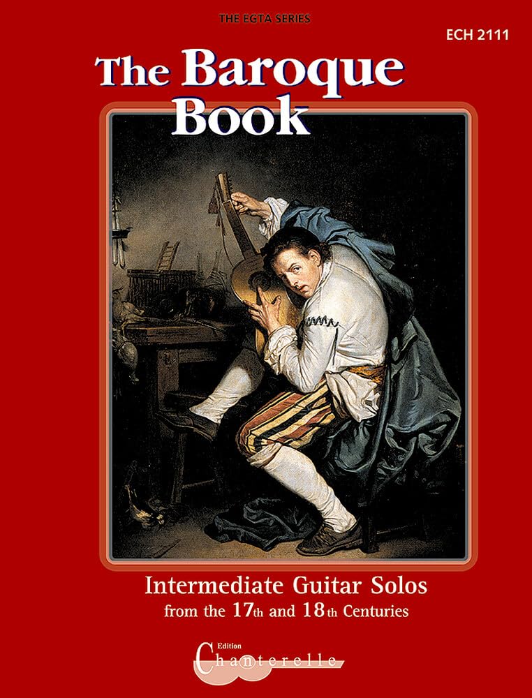 The Baroque Book: Intermediate Guitar Solos from the 17th and 18th Centuries (Egta)