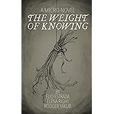 The Weight of Knowing