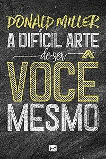 Livro A difícil arte de ser você mesmo