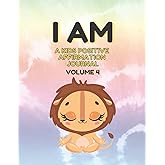 I AM: A Kids Positive Affirmation Journal: Volume 4