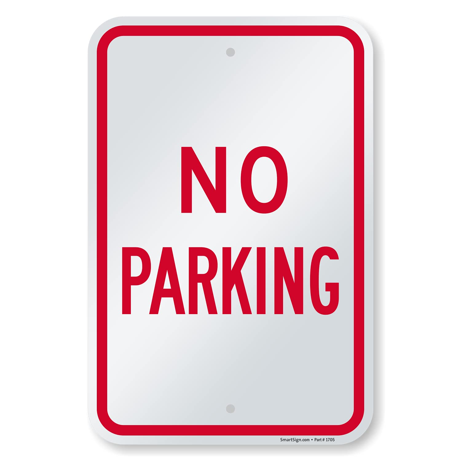 SmartSign 18 x 12 inch “No Parking” Metal Sign with Pre-Cleared Holes, Screen Printed, 63 mil Laminated Rustproof Aluminum, Red and White