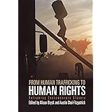 From Human Trafficking to Human Rights: Reframing Contemporary Slavery (Pennsylvania Studies in Human Rights)