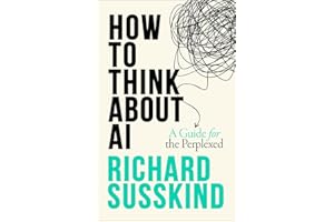 How to Think About Ai: A Guide For The Perplexed