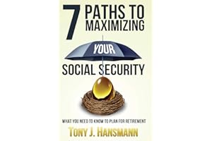 7 Paths to Maximizing Social Security: What You Need to Know to Plan for Retirement