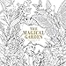 The Magical Garden: Creative Art Therapy For Adults (Creative Colouring Books For Grown-Ups) (Volume 2) by Mel King, Various Illustrators