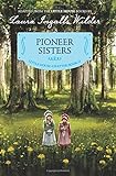 Pioneer Sisters: Reillustrated Edition (Little House Chapter Book)