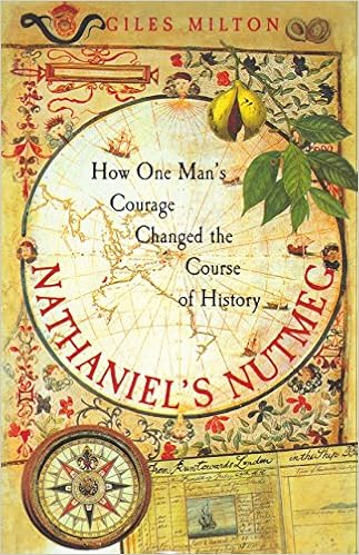 Nathaniel S Nutmeg How One Man S Courage Changed The Course Of History Giles Milton 9780340696750 Amazon Com Books