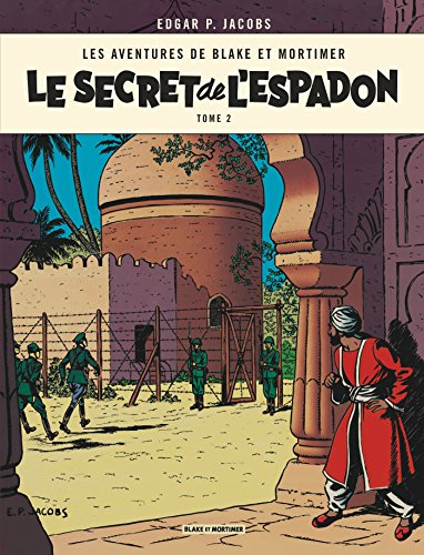 Blake & Mortimer - Tome 2 - Secret de l'Espadon (Le) - Tome 2 (BLAKE ET MORTIMER (2)) (French Edition) by Edgar P. Jacobs