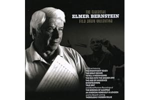 The Essential Elmer Bernstein Film Music Collection