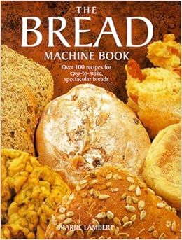 The Bread Machine Book, by Marjie Lambert