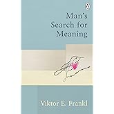 Man's Search For Meaning: Classic Editions