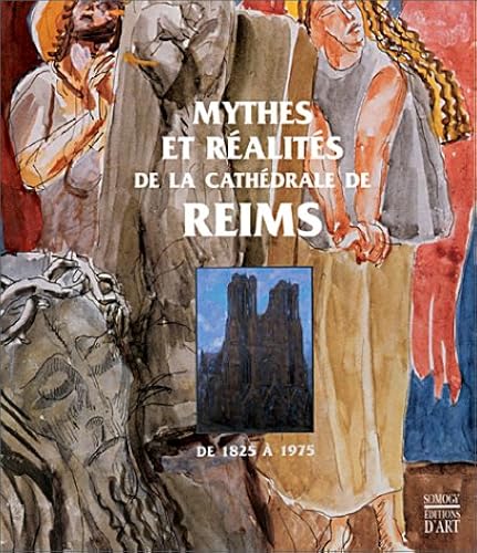 Download Mythes et réalités de la cathédrale de Reims de 1825 à 1975 PDF