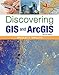 Discovering GIS and ArcGIS by 
