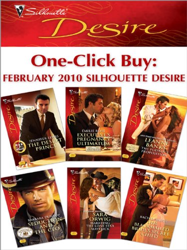 One-Click Buy: February 2010 Silhouette Desire: The Desert Prince\Executive's Pregnancy Ultimatum\The Playboy's Proposition\Seduction and the CEO\Marrying ... Blackmailed Bride's Secret Child