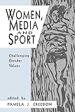 Women, Media and Sport: Challenging Gender Values
