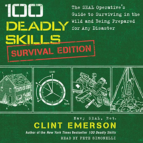 !B.e.s.t 100 Deadly Skills: Survival Edition: The SEAL Operative's Guide to Surviving in the Wild and Being P [Z.I.P]