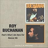 Roy Buchanan -  That'S What I'M Here For/Rescue Me