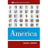 Families in America (Sociology in the Twenty-First Century) (Volume 4)