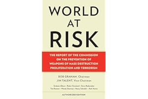 World at Risk: The Report of the Commission on the Prevention of Weapons of Mass Destruction Proliferation and Terrorism