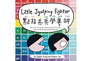 �cָ�����W��ƴ Little Jyutping Fighter: The First Cantonese Jyutping Learning Book for Kids with Nursery Cantonese Rhymes