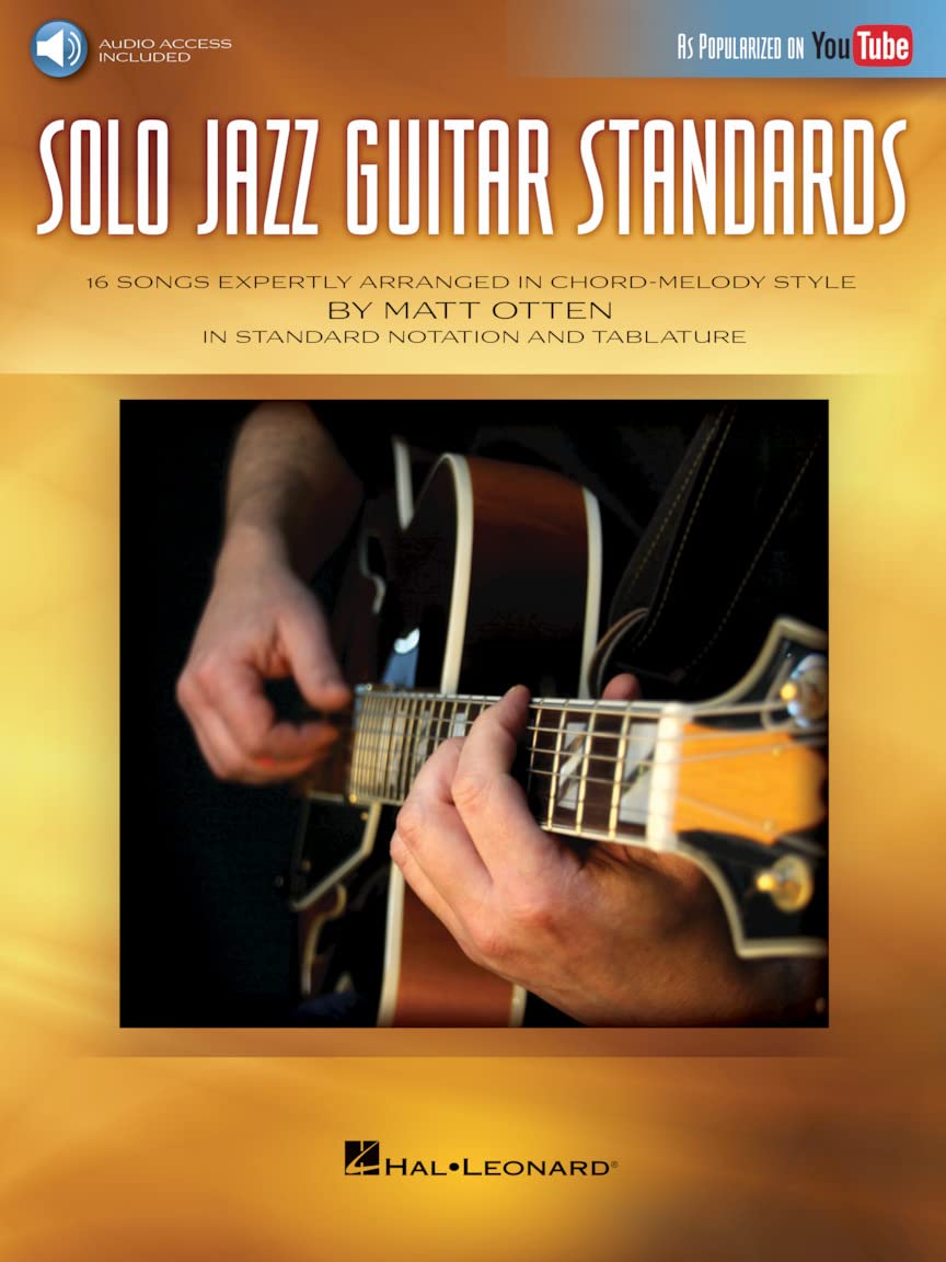 Matt Otten: Solo Jazz Guitar Standards: 16 Songs Expertly Arranged in Chord-Melody Style as Popularized on Youtube!