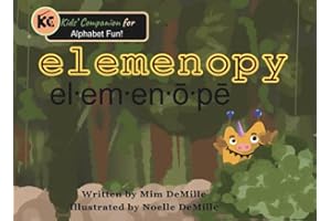 Elemenopy: Helping Little Mouths Master L, M, N, O, P -- One Letter at a Time, WITHOUT Replacing the Traditional Alphabet Son
