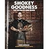 Smokey Goodness (engelstalige editie): The Ultimate BBQ Book