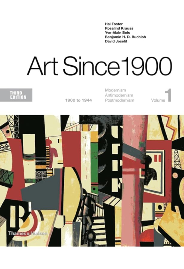 Art Since 1900: Volume 1: 1900 to 1944; Volume 2: 1945 to the