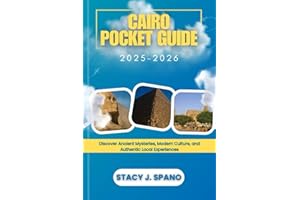 CAIRO POCKET GUIDE 2025-2026: Discover Ancient Mysteries, Modern Culture, and Authentic Local Experiences