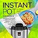 Instant Pot Cookbook: Superfast Electric Pressure Cooker Recipes - Cooking Healthy, Delicious, Quick and Easy Meals