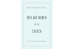 Men and Women in the Church: A Short, Biblical, Practical Introduction