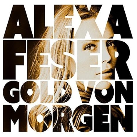 ALEXA FESER - Gold Von Morgen by ALEXA FESER (2013-05-04 ...