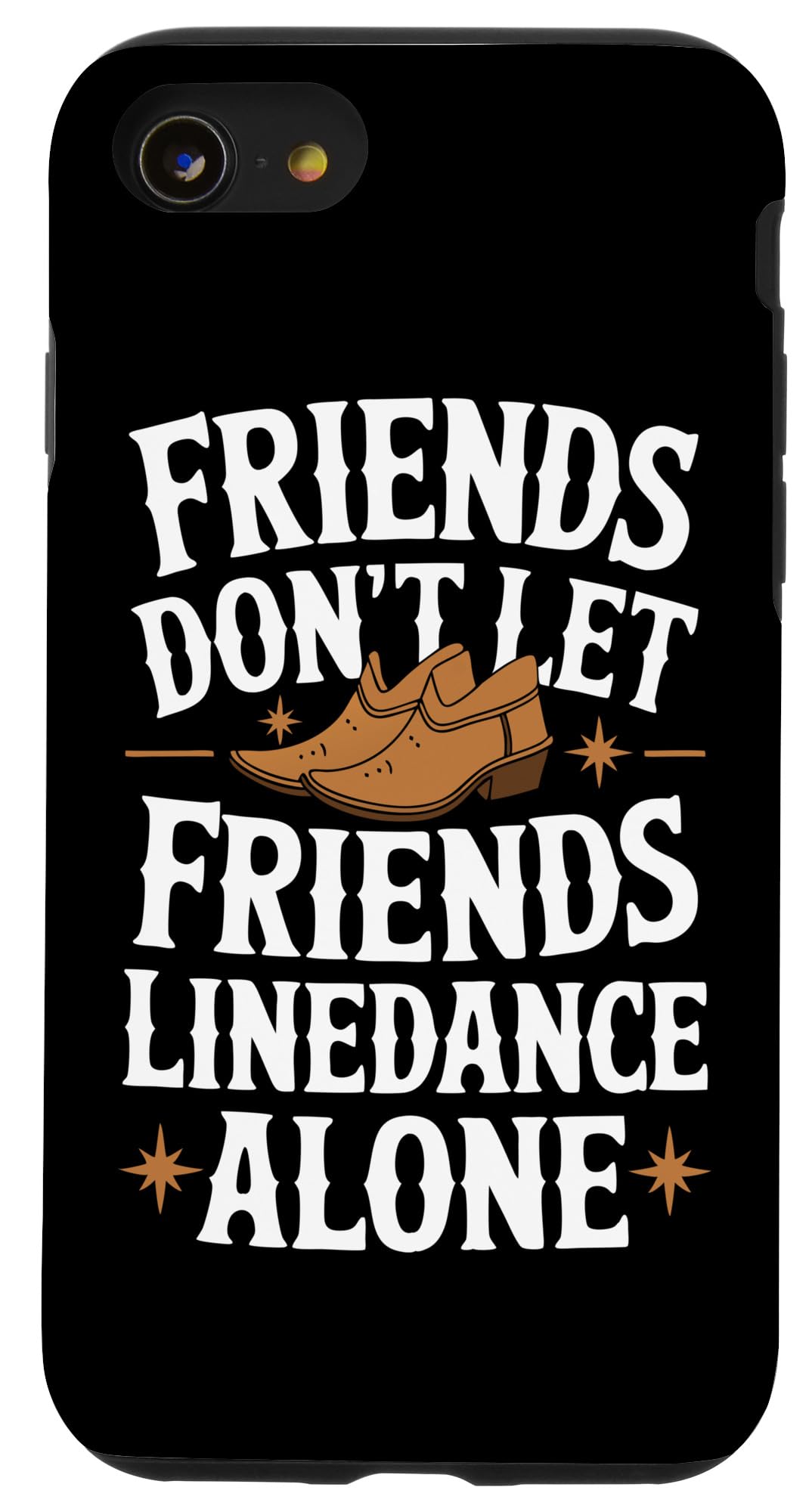 iPhone SE (2020) / 7 / 8 Line Dancing Friends Don't Let Friends Line Dance Alone Case