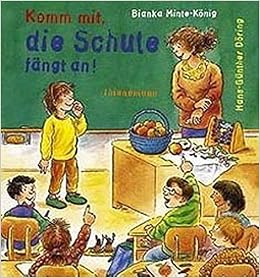 Komm Mit Die Schule Fangt An Bianka Minte Konig Hans Gunther