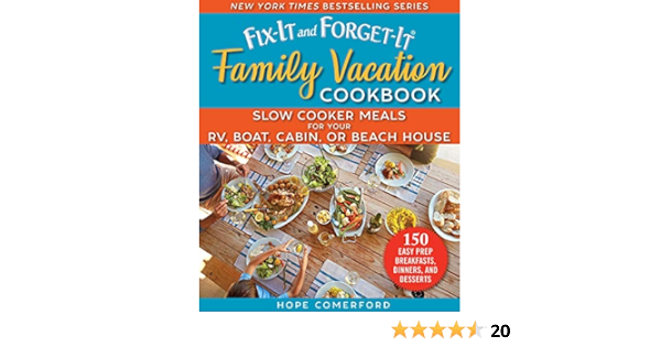Fix It And Forget It Family Vacation Cookbook Slow Cooker Meals For Your Rv Boat Cabin Or Beach House Comerford Hope 9781680995855 Amazon Com Books
