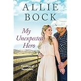 My Unexpected Hero: A Sweet and Clean Small Town Romance (Cowboys of Sunnydale)