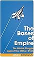 The Bases of Empire: The Global Struggle against U.S. Military Posts