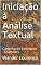 Livro Iniciação à Análise Textual: Caderno de Literatura - Questões